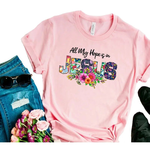 Image of All My Hope Is In Jesus Graphic Print T-Shirt Women-FrenzyAfricanFashion.com