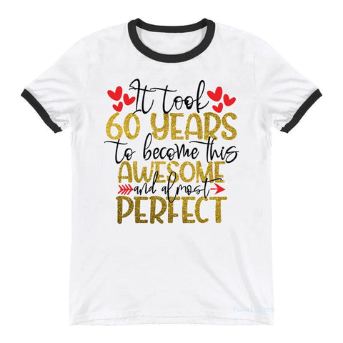 Image of Golden It took 50 Years To Become This Awesome And Almost Perfect Letter Print T-Shirt-FrenzyAfricanFashion.com
