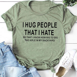 Cotton T Shirt I Hug People That I Hat Letter Print Women Short Sleeve O Neck Loose Tshirt Summer Causal Tee Shirt Tops