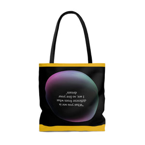 ShoppingTote Bag | Inspirational totes | What you see is different from what I see, so live your dream